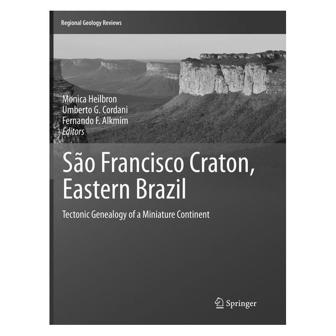 Springer São Francisco Craton, Eastern Brazil (Englisch, Softcover, F Alkmim, Fernando, Fernando F. Alkmim, G Cordani, Monica Heilbron, Umberto, Umberto G. Cordani) (56008086)