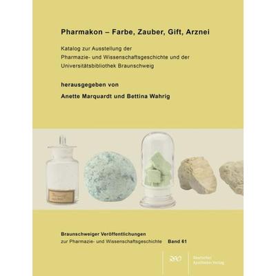 Pharmakon – Farbe, Zauber, Gift, Arznei, Taschenbuch von , Deutscher Apotheker Verlag, 978-3-7692-8292-4