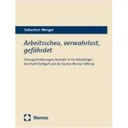 Arbeitsscheu, verwahrlost, gefhrdet, Fachbücher von Sebastian Wenger