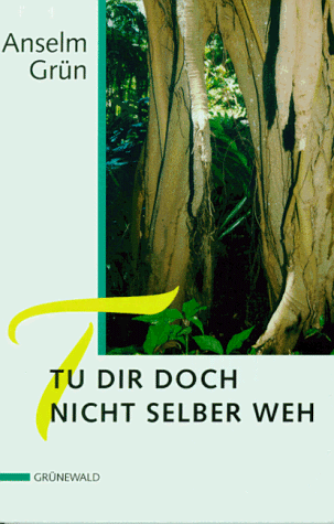 Anselm Grün - Tu dir doch nicht selber weh - Preis vom 17.10.2026 19:25:27 h