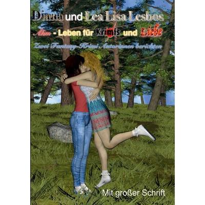Ähm - Leben für Krimis und Liebe, Taschenbuch von Diana Lesbos,Lea Lisa Lesbos, BoD – Books on Demand, 978-3-695-19731-6