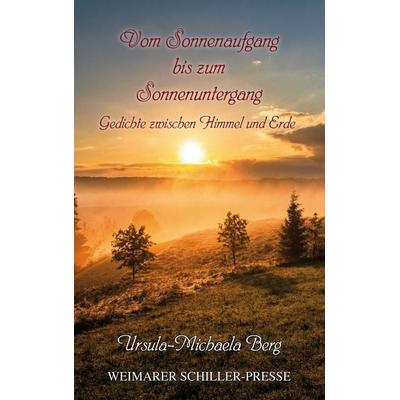 Vom Sonnenaufgang bis zum Sonnenuntergang, Taschenbuch von Ursula-Michaela Berg, Frankfurter Literaturverlag, 978-3-8372-3005-5
