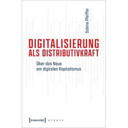 Digitalisierung als Distributivkraft, Fachbücher von Sabine Pfeiffer