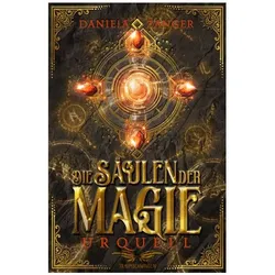 Die Säulen der Magie - Urquell, Jugendbücher von Daniela Zanger