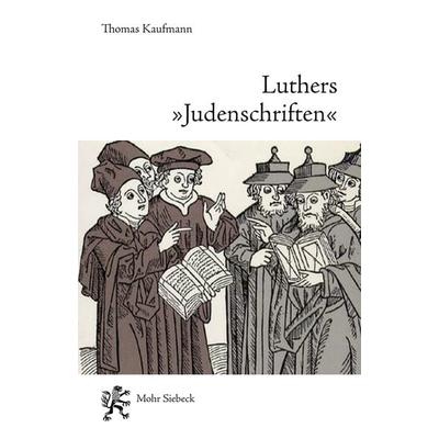 Luthers 'Judenschriften'; Taschenbuch von Thomas Kaufmann, Mohr Siebeck, 978-3-16-152873-6