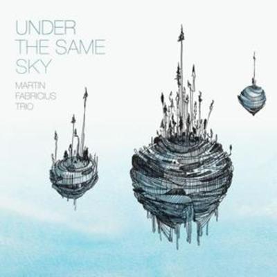 Under The Same Sky - Martin Fabricius Trio, CD