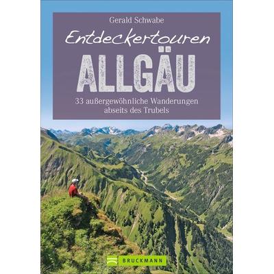 Entdeckertouren Allgäu, Taschenbuch von Gerald Schwabe, Bruckmann, 978-3-7343-1817-7