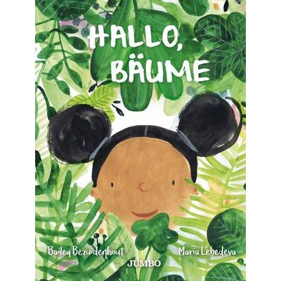 Hallo, Bäume, Gebundene Ausgabe von Bailey Bezuidenhout, JUMBO, 978-3-8337-4560-7