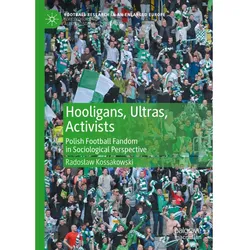Hooligans, Ultras, Activists, Fachbücher von Radoslaw Kossakowski