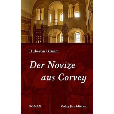 Der Novize aus Corvey, Taschenbuch von Hubertus Grimm, Mitzkat, Jörg, 978-3-940751-87-4