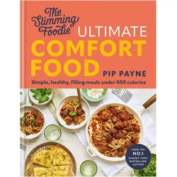 The Slimming Foodie Ultimate Comfort Food, Ratgeber von Pip Payne