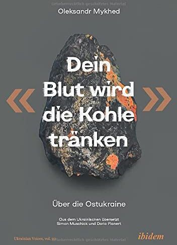 Oleksandr Mykhed - Dein Blut wird die Kohle tränken: Über die Ostukraine (Ukrainian Voices) - Preis vom 02.10.2026 23:42:20 h