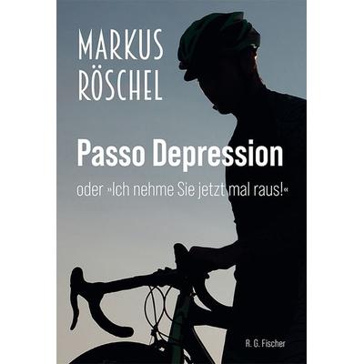 Passo Depression, Taschenbuch von Markus Röschel, Fischer, R. G.