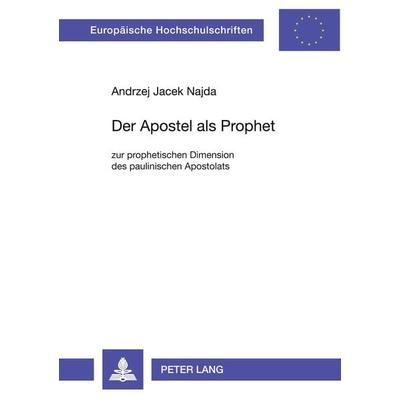 Der Apostel als Prophet, Taschenbuch von Andrzej Jacek Najda, Peter Lang GmbH, Internationaler Verlag der Wissenschaften, 978-3-631-51612-6
