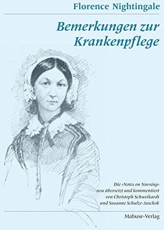 Florence Nightingale - Bemerkungen zur Krankenpflege. Die Notes on Nursing neu übersetzt und kommentiert von Christoph Schweikardt und Susanne Schulze-Jaschok - Preis vom 18.10.2026 19:22:15 h