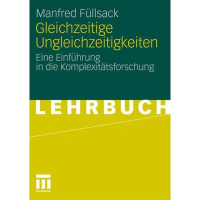 Gleichzeitige Ungleichzeitigkeiten, Taschenbuch von Manfred Füllsack, VS Verlag für Sozialwissenschaften, 978-3-531-17952-0