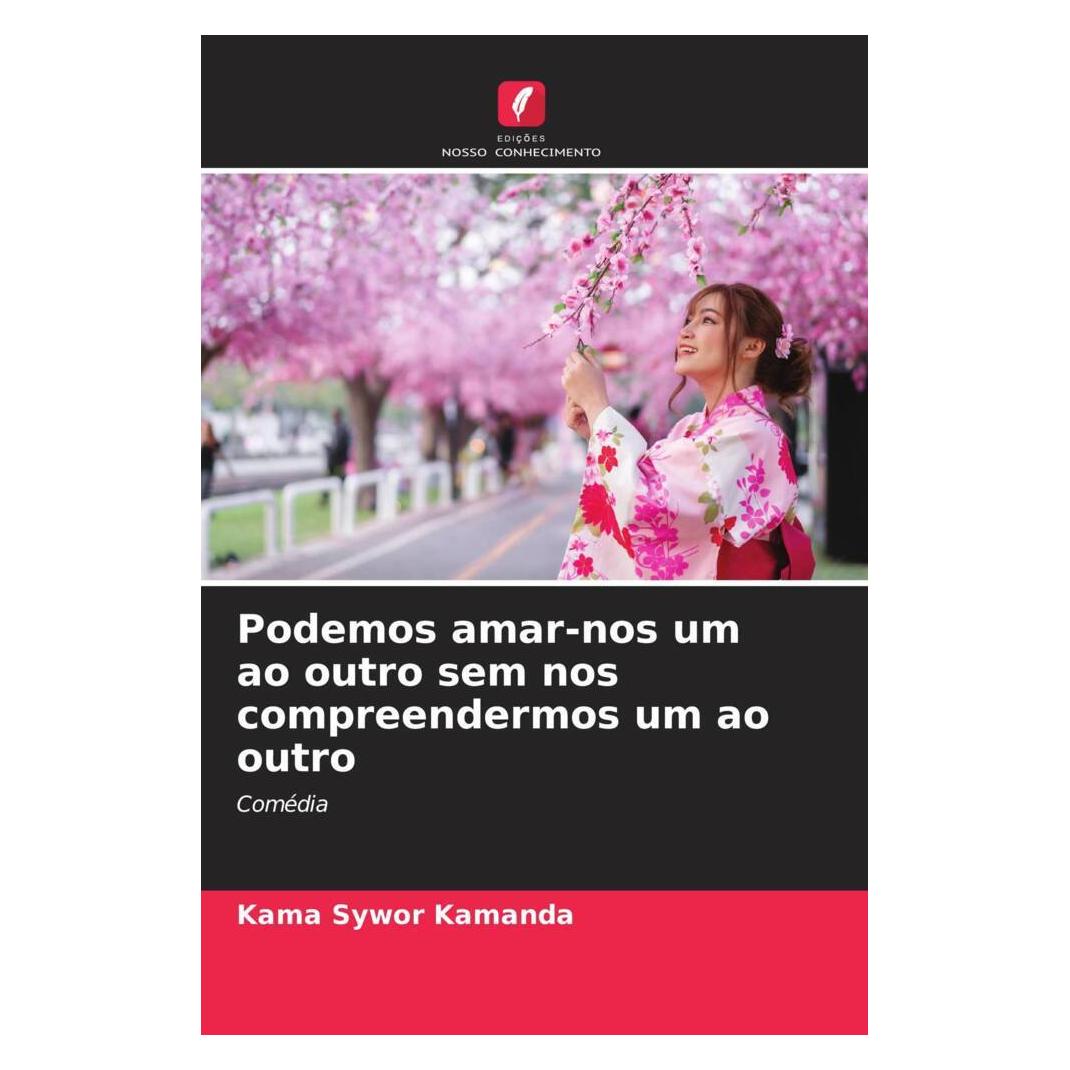 Edicoes Nosso Conhecimento Podemos amar-nos um ao outro sem nos compreendermos um ao outro (Softcover, Kama Sywor Kamanda) (56234233)