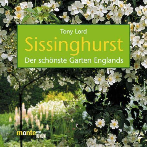 Tony Lord - Sissinghurst. Der schönste Garten Englands - Preis vom 09.10.2026 07:28:09 h