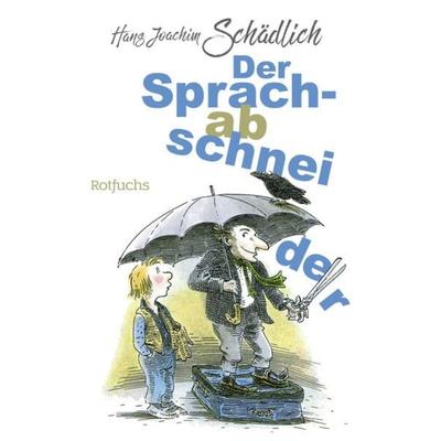Der Sprachabschneider, Taschenbuch von Hans Joachim Schädlich, Rowohlt Taschenbuch