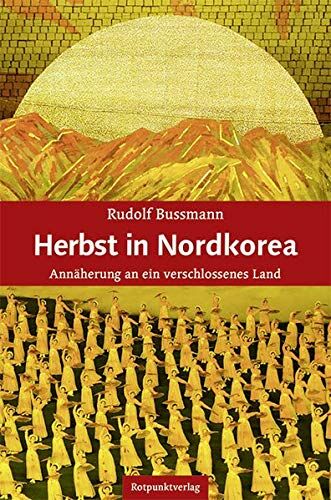 Bussmann - Herbst in Nordkorea: Annäherung an ein verschlossenes Land - Preis vom 13.10.2026 19:28:25 h