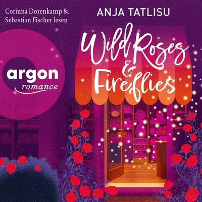 Wild Roses & Fireflies - Anja Tatlisu, Audio, 9783732486823