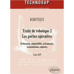 Traité de robotique 2 Les parties opératives, Ratgeber von Charles Bop