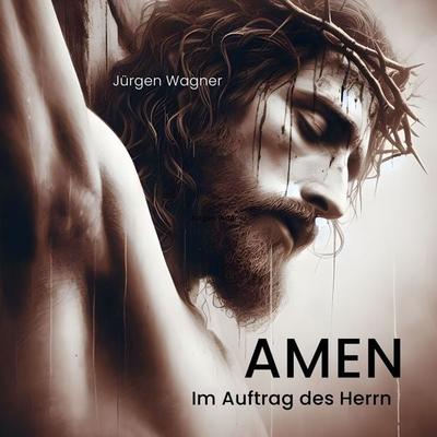 AMEN - Jürgen Wagner, Audio, 4070169063044