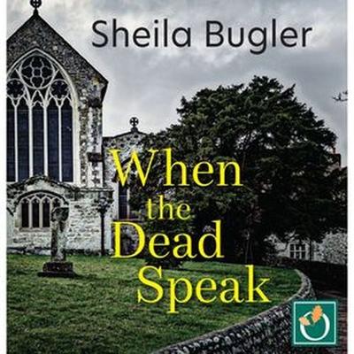 When the Dead Speak - Sheila Bugler, Audio, 9781399108102