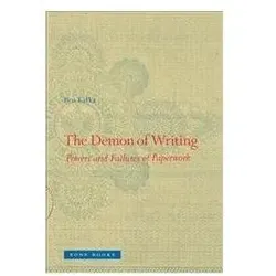 The Demon of Writing: Powers and Failures of Paperwork, Sachbücher von Ben Kafka