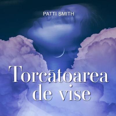 Torcătoarea de vise - Patti Smith, Audio, 9789180442428