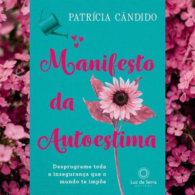 Manifesto da Autoestima - Patrícia Cândido, Audio, 9786588484227