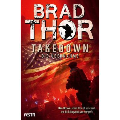 Takedown – Die Übernahme, Taschenbuch von Brad Thor, Festa, 978-3-9867625-7-5