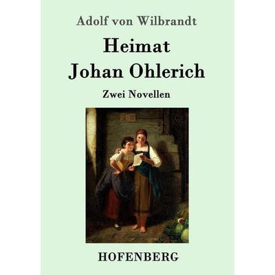 Heimat / Johan Ohlerich, Taschenbuch von Adolf Wilbrandt, Hofenberg, 978-3-8430-9949-3