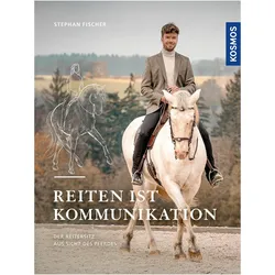 Reiten ist Kommunikation, Ratgeber von Stephan Fischer