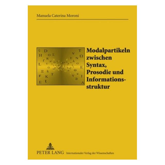 Peter Lang Moroni:Modalpartikeln zwischen Syntax (Deutsch, Hardcover, Manuela Caterina Moroni) (67835315)
