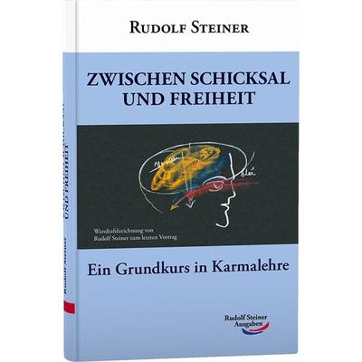 Zwischen Schicksal und Freiheit, Gebundene Ausgabe von Rudolf Steiner, Rudolf Steiner, 978-3-86772-015-1