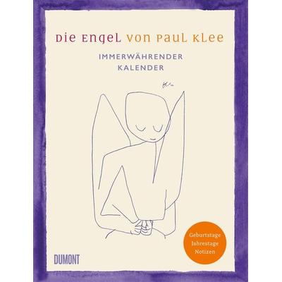 Die Engel von Paul Klee. Immerwährender Kalender, Gebundene Ausgabe von , DuMont Buchverlag, 978-3-8321-6950-3