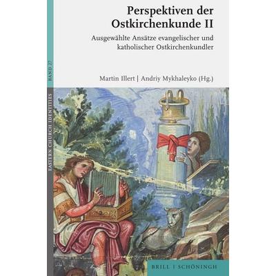 Perspektiven der Ostkirchenkunde II, Gebundene Ausgabe von , Brill Deutschland GmbH, 978-3-506-79831-2