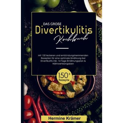 Das große Divertikulitis Kochbuch für eine optimale Ernährung bei Divertikulitis!, Gebundene Ausgabe von Hermine Krämer, Bookmundo, 978-94-037-1529-2