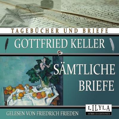 Sämtliche Briefe - Gottfried Keller, Audio, 9783988521873