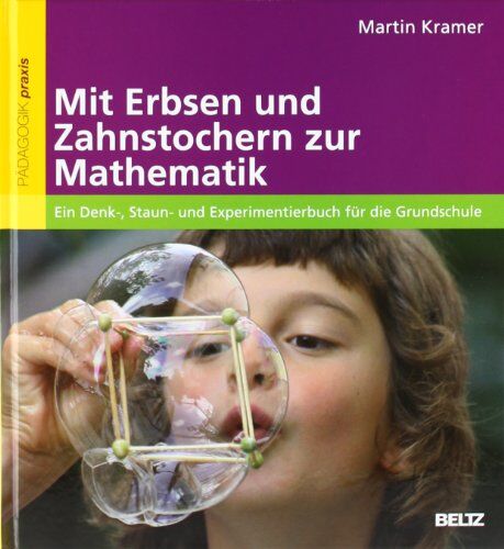 Martin Kramer - Mit Erbsen und Zahnstochern zur Mathematik: Ein Denk-, Staun- und Experimentierbuch für die Grundschule - Preis vom 17.10.2026 19:25:27 h