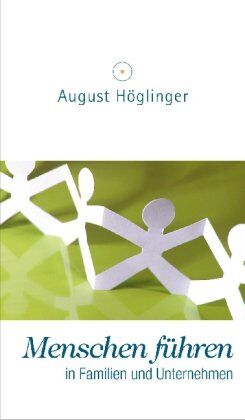 August Höglinger - Menschen führen in Familien und Unternehmen - Preis vom 16.10.2026 11:41:07 h