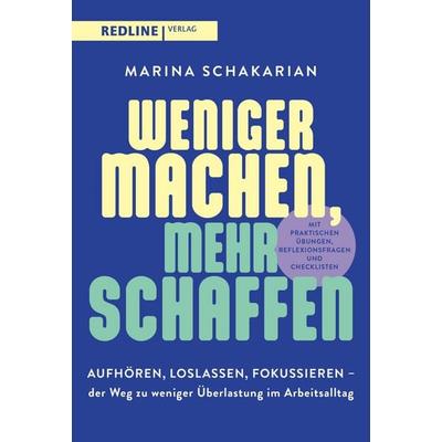 Weniger machen, mehr schaffen, Taschenbuch von Marina Schakarian, Redline, 978-3-690-46005-7