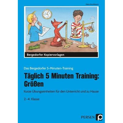 Täglich 5 Minuten Training: Größen, Taschenbuch von Klara Kirschbaum, Persen Verlag in der AAP Lehrerwelt GmbH, 978-3-403-20470-1