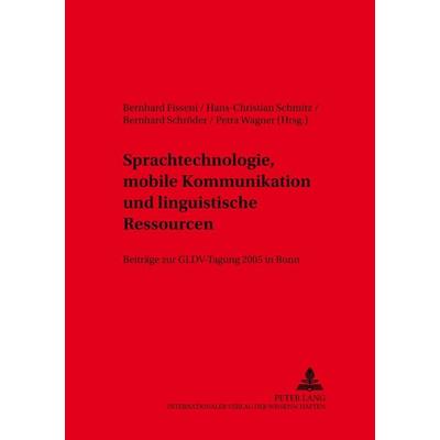 Sprachtechnologie, mobile Kommunikation und linguistische Ressourcen, Taschenbuch von , Peter Lang GmbH, Internationaler Verlag der Wissenschaften,
