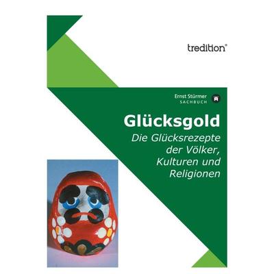 Glücksgold, Taschenbuch von Ernst Stürmer, Tredition, 978-3-86850-942-7