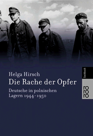 Helga Hirsch - Die Rache der Opfer. Deutsche in polnischen Lagern 1944-1950. - Preis vom 09.10.2026 07:28:09 h