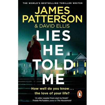 Lies He Told Me, Taschenbuch von James Patterson, Vermilion, 978-1-5291-3654-8