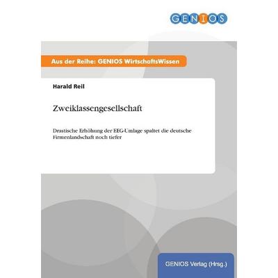 Zweiklassengesellschaft, Taschenbuch von Harald Reil, GRIN, 978-3-7379-4216-4