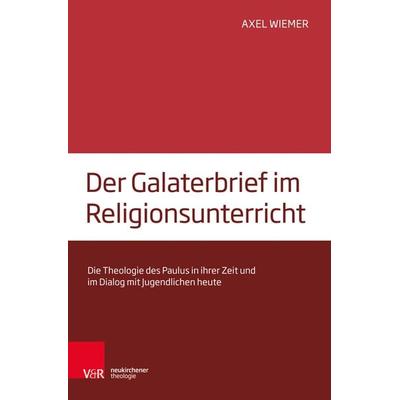 Der Galaterbrief im Religionsunterricht, Taschenbuch von Axel Wiemer, Vandenhoeck + Ruprecht, 978-3-7887-3147-2